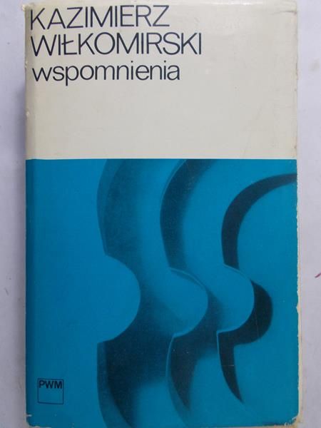 Wiłkomirski Kazimierz - Wspomnienia