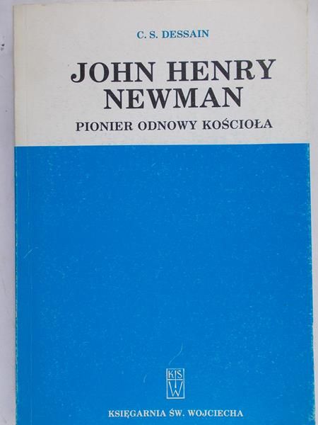 Dessain C. - John Henry Newman: pionier odnowy Kościoła