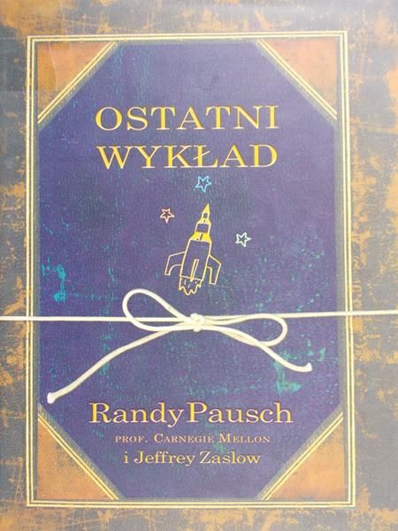 Pausch Randy - Ostatni wykład