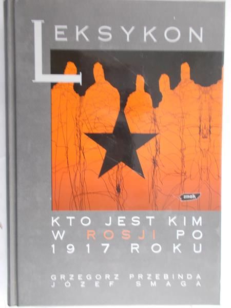 Przebinda Grzegorz - Kto jest kim w Rosji po 1917 roku. Leksykon