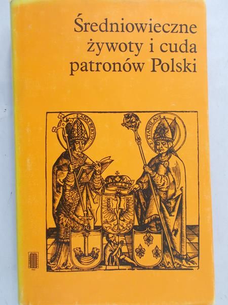 Plezia Marian (opr.) - Średniowieczne żywoty i cuda patronów Polski