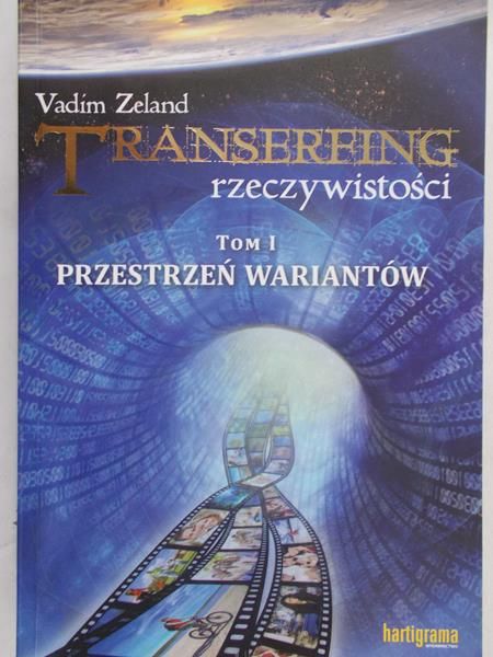 Zeland Vadim - Transerfing rzeczywistości, Tom 1: Przestrzeń wariantów