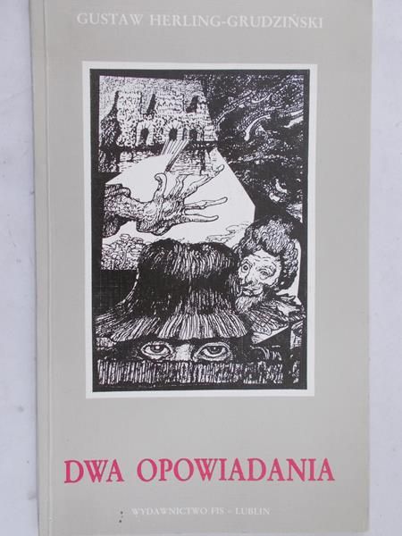 Herling-Grudziński Gustaw - Dwa opowiadania