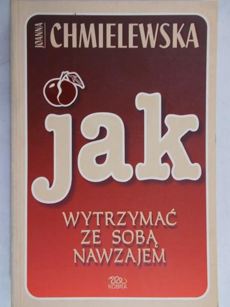 Chmielewska Joanna - Jak wytrzymać ze sobą nawzajem