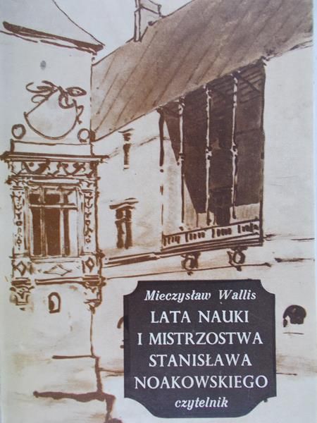 Wallis Mieczysław - Lata nauki i mistrzostwa Stanisława Nowakowskiego