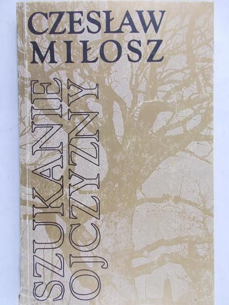Miłosz Czesław - Szukanie ojczyzny