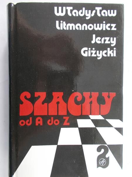 Litmanowicz Władysław - Szachy od A do Z