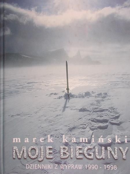 Kamiński Marek  - Moje bieguny. Dziennik z wypraw 1990-1998