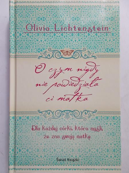 Lichtenstein Olivia - O czym nigdy nie powiedziała ci matka