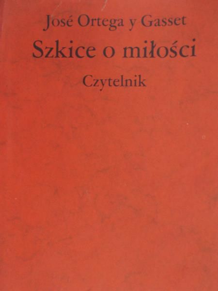 Gasset Jose - Szkice o miłości