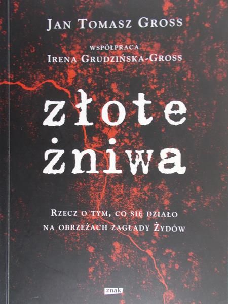 Gross Jan Tomasz - Złote żniwa