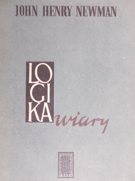 Newman John Henry - Logika wiary