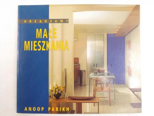 Parkih Anoop - Urządzamy małe mieszkania