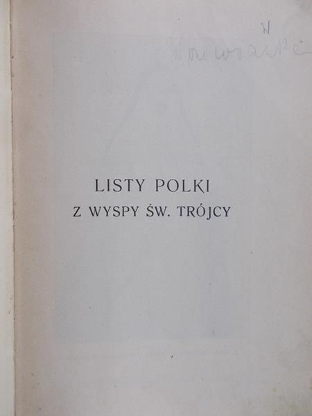 Siostra Marja Stanisława - Listy Polski z wyspy Św. Trójcy, 1927 r.