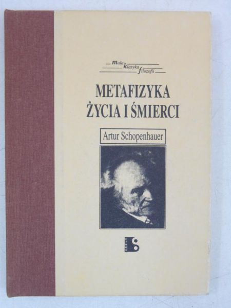 Schopenhauer Artur - Metafizyka życia i śmierci
