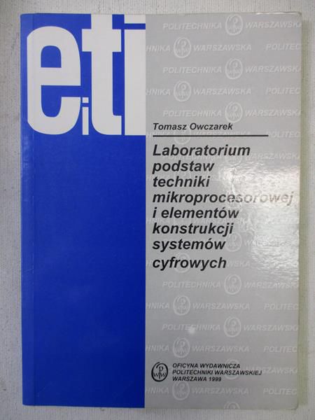 Owczarek Tomasz - Laboratorium podstaw techniki mikroprocesorowej i elementów konstrukcji systemów cyfrowych