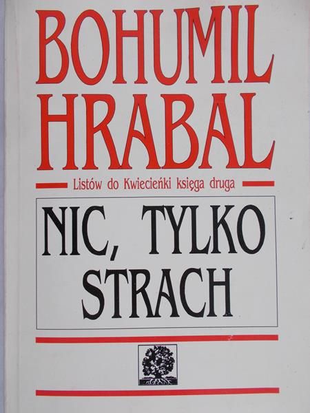 Hrabal Bohumil - Nic, tylko strach