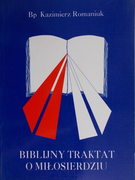 Romaniuk Kazimierz - Biblijny traktat o miłosierdziu