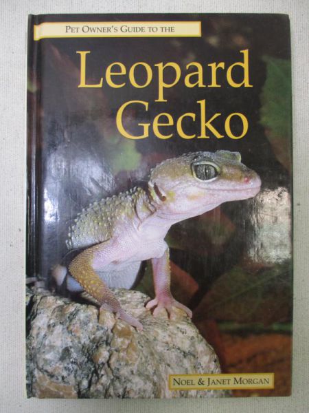 Morgan Noel  - Pet Owner's Guide to the Leopard Gecko