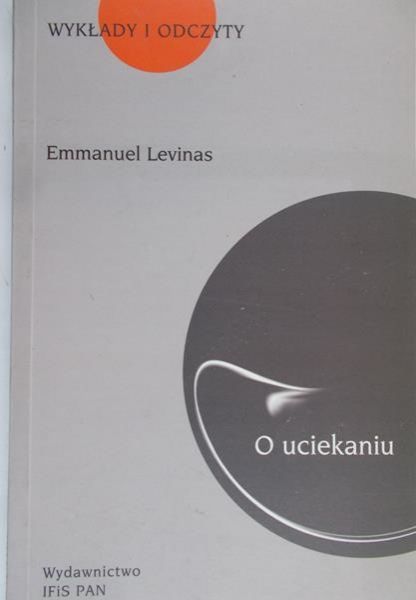 Levinas Emmanuel - O uciekaniu