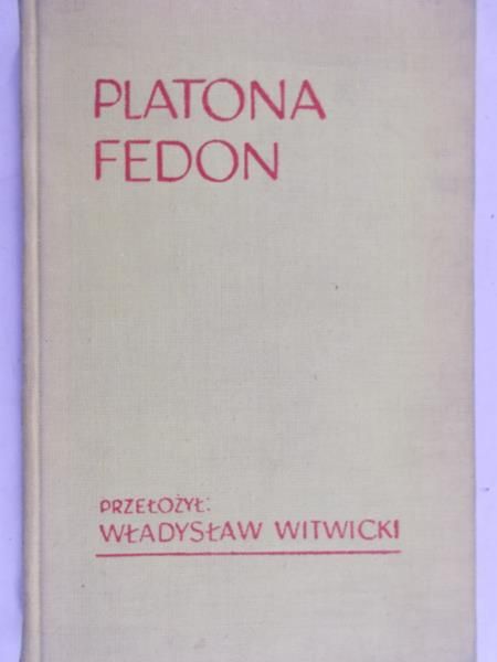 Witwicki Władysław ( przeł.) - Platona Fedon
