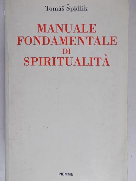 Spidlik Tomas - Manuale Fondamentale di spiritualita
