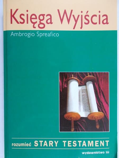 Spreafico A.- Księga Wyjścia. Rozumieć Stary Testament