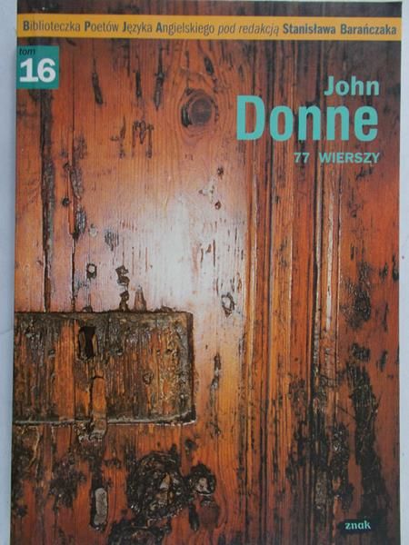 Donne John - 77 wierszy, tom XVI