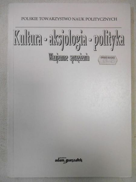 Krzysztofek Kazimierz (red.) - Kultura – aksjologia – polityka