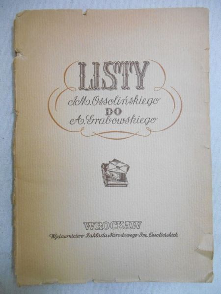 Horodyski Bogdan (opr.)  -  Listy J.M. Ossolińskiego do A. Grabowskiego, 1950 r.