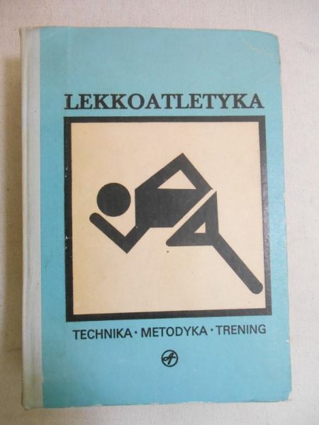 Paczkowska Katarzyna (red.) - Lekkoatletyka: Technika, Metodyka, Trening
