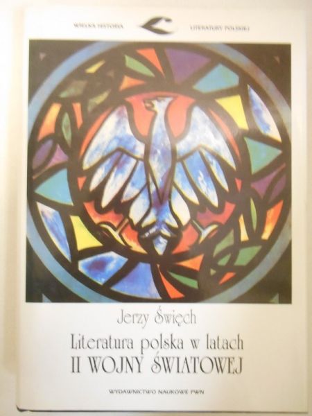 Święch Jerzy - Literatura polska w latach II  wojny światowej