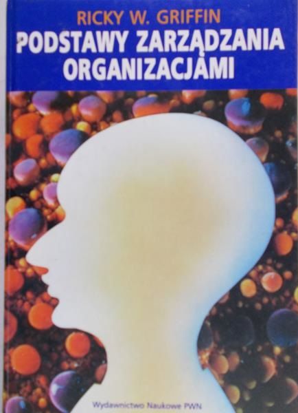 Griffin Ricky W.  - Podstawy zarządzania organizacjami