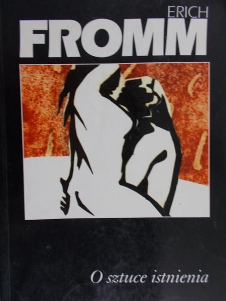 Fromm Erich - O sztuce istnienia