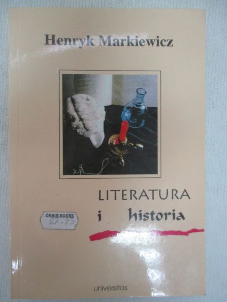 Markiewicz Henryk - Literatura i historia