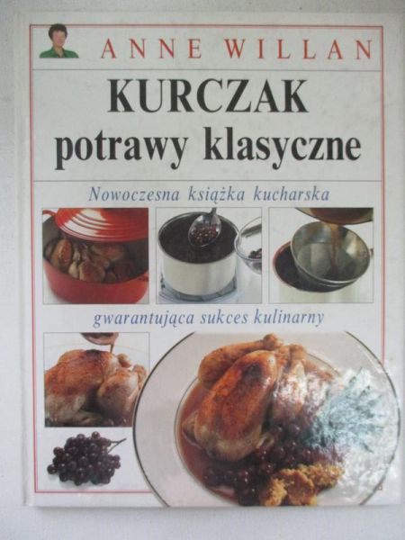 Willan Anne - Kurczak, potrawy klasyczne