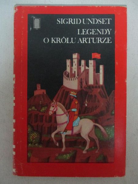 Undset Sigrid - Legendy o królu Arturze i rycerzach okrągłego stołu