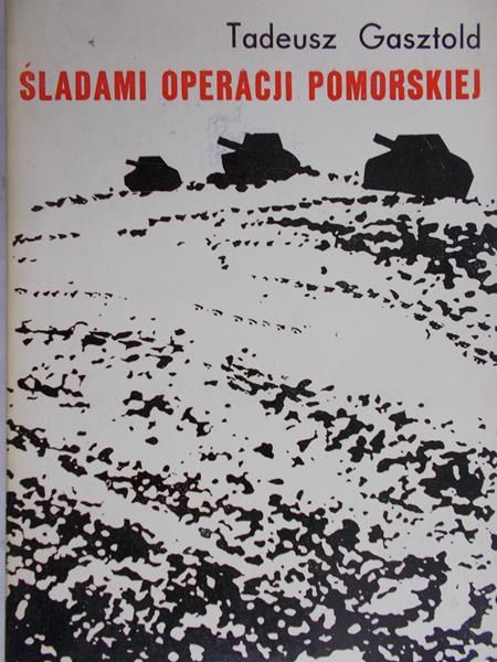 Gasztold Tadeusz - Śladami operacji pomorskiej