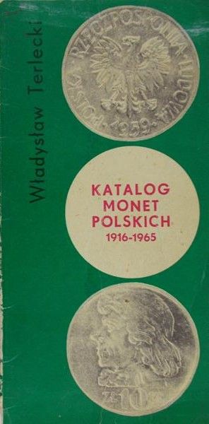 Terlecki Władysław - Katalog Monet Polskich 1916-1965