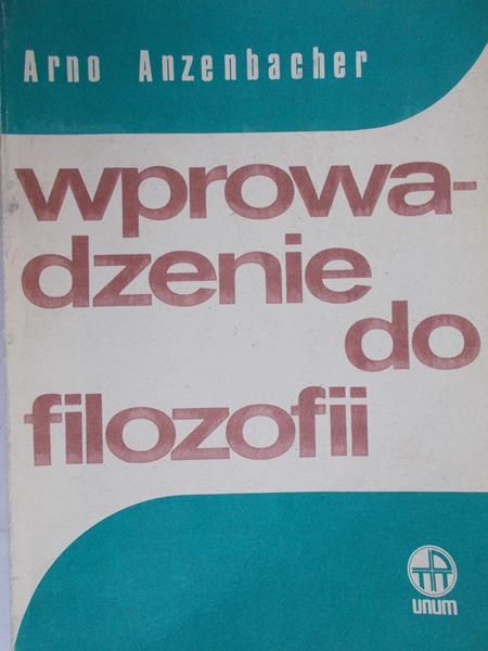 Anzenbacher Arno - Wprowadzenie do filozofii