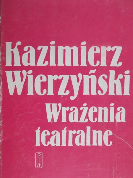 Wierzyński Kazimierz - Wrażenia teatralne