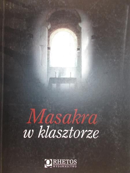 Paluszkiewicz Felicjan - Masakra w klasztorze