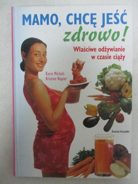 Michels Karin - Mamo, chcę jeść zdrowo