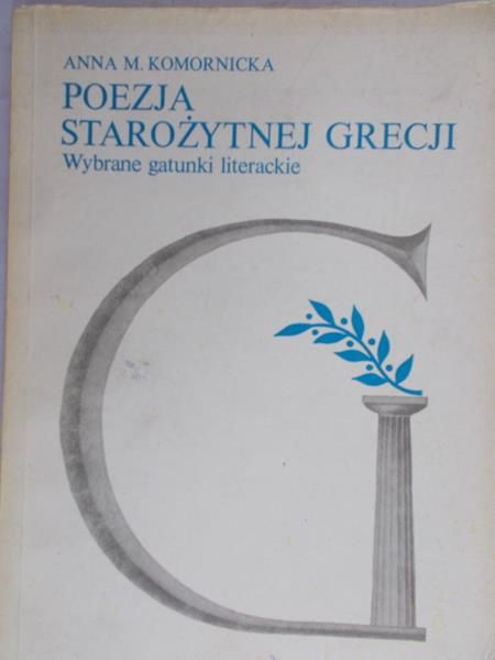 Komornicka Anna M. - Poezja starożytnej Grecji