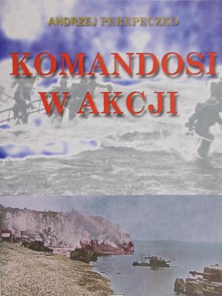 Perepeczko Andrzej - Komandosi w akcji