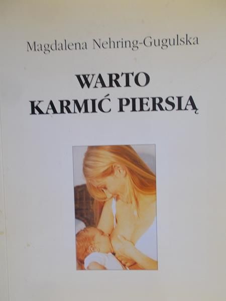 Nehring-Gugulska Magdalena - Warto karmić piersią