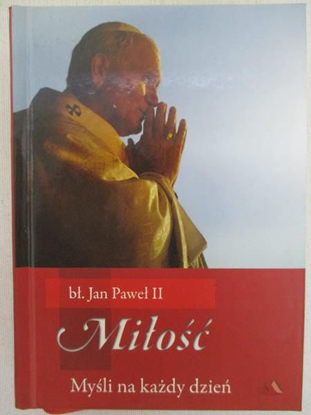 Jan Paweł II - Miłość. Myśli na każdy dzień