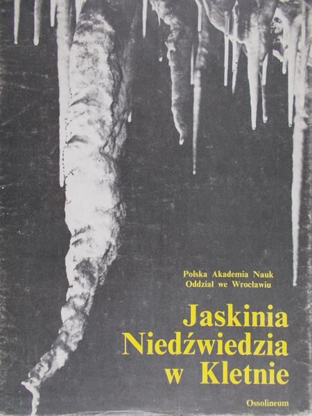 Ciężkowski Wojciech (red.) - Jaskinia Niedźwiedzia w Kletnie