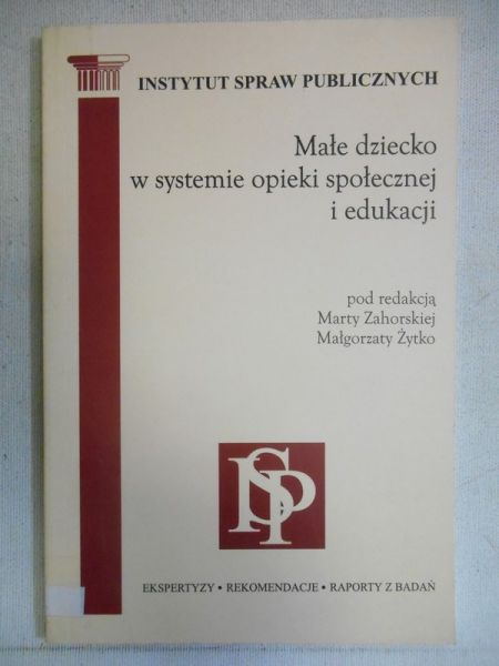Zahorska Marta - Małe dziecko w systemie opieki społecznej i edukacji