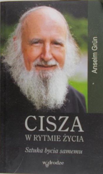 Grun Anselm - Cisza w rytmie życia